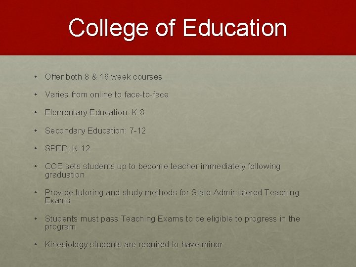 College of Education • Offer both 8 & 16 week courses • Varies from