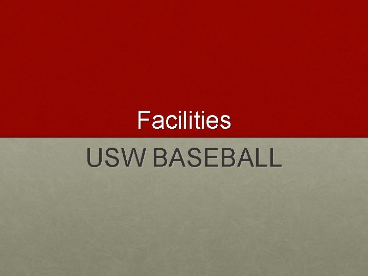 Facilities USW BASEBALL 