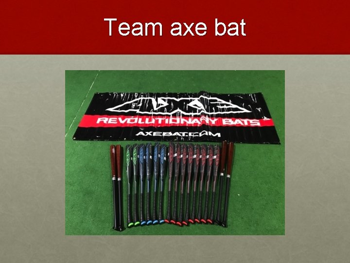 Team axe bat 