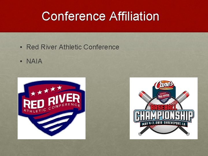 Conference Affiliation • Red River Athletic Conference • NAIA 