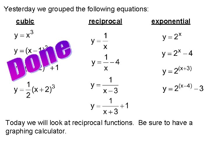 Yesterday we grouped the following equations: cubic reciprocal exponential Today we will look at