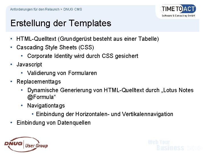 Anforderungen für den Relaunch > DNUG CMS Erstellung der Templates • HTML-Quelltext (Grundgerüst besteht