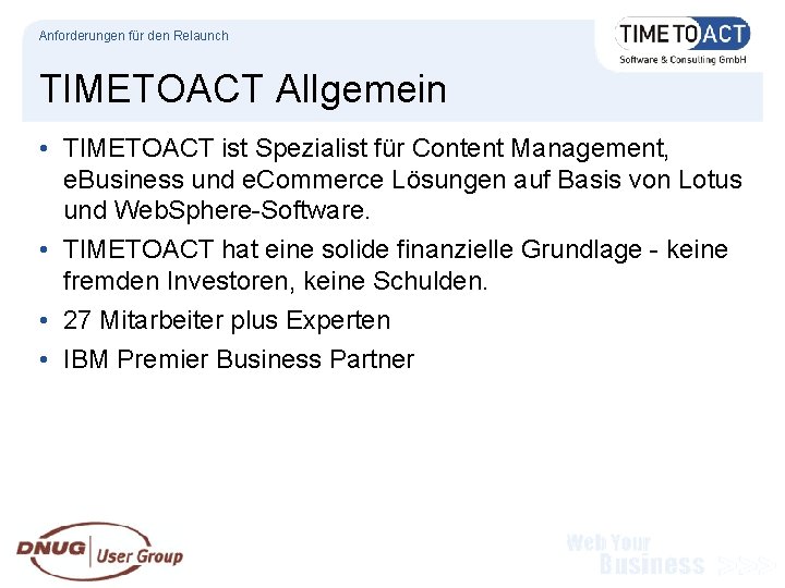 Anforderungen für den Relaunch TIMETOACT Allgemein • TIMETOACT ist Spezialist für Content Management, e.