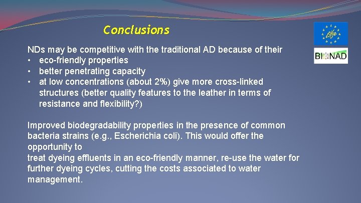 Conclusions NDs may be competitive with the traditional AD because of their • eco-friendly