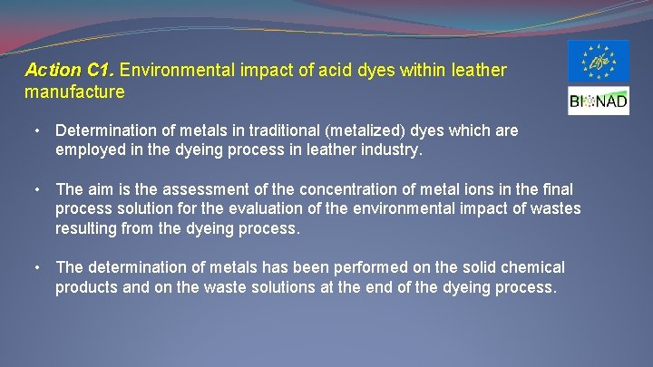 Action C 1. Environmental impact of acid dyes within leather manufacture • Determination of
