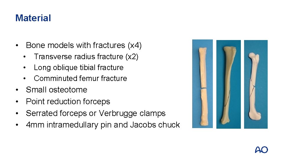 Material • Bone models with fractures (x 4) • • Transverse radius fracture (x