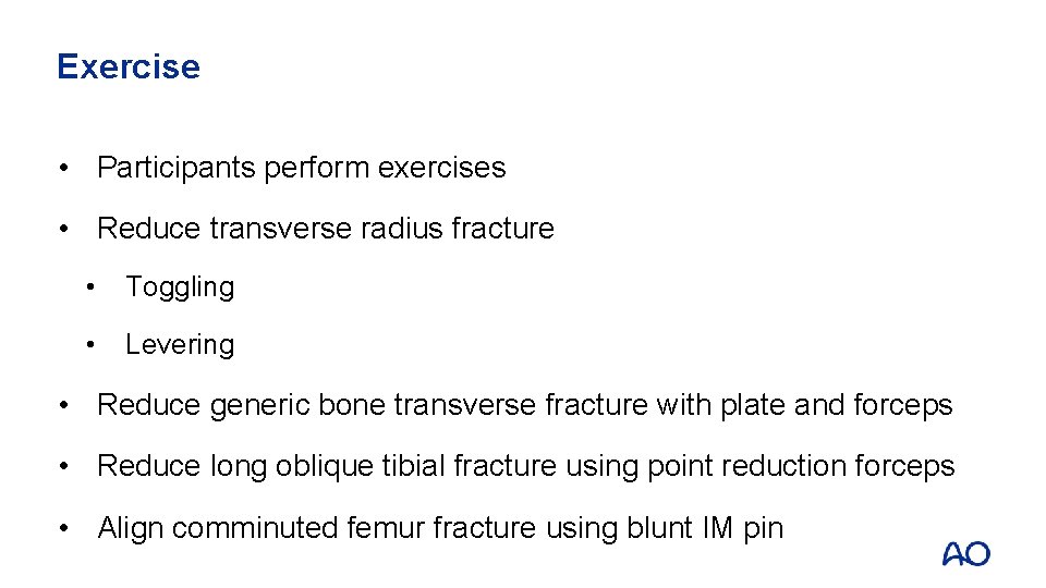 Exercise • Participants perform exercises • Reduce transverse radius fracture • Toggling • Levering