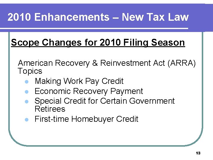 2010 Enhancements – New Tax Law Scope Changes for 2010 Filing Season American Recovery