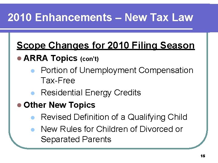 2010 Enhancements – New Tax Law Scope Changes for 2010 Filing Season l ARRA