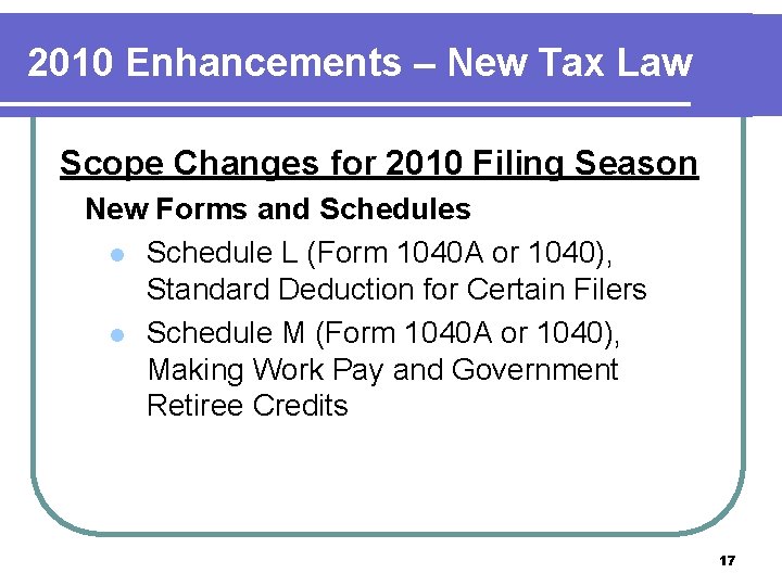 2010 Enhancements – New Tax Law Scope Changes for 2010 Filing Season New Forms
