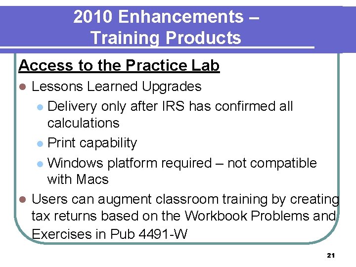 2010 Enhancements – Training Products Access to the Practice Lab Lessons Learned Upgrades l