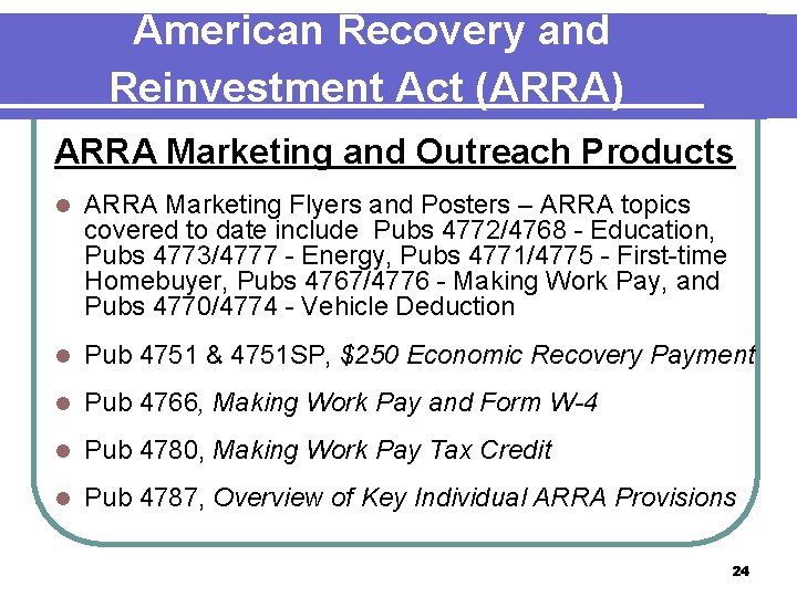 American Recovery and Reinvestment Act (ARRA) ARRA Marketing and Outreach Products l ARRA Marketing