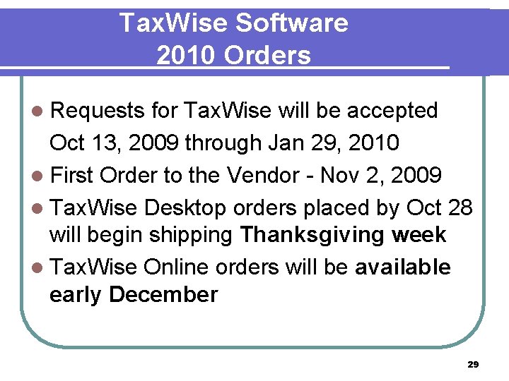 Tax. Wise Software 2010 Orders l Requests for Tax. Wise will be accepted Oct