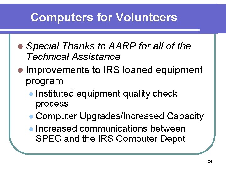 Computers for Volunteers l Special Thanks to AARP for all of the Technical Assistance