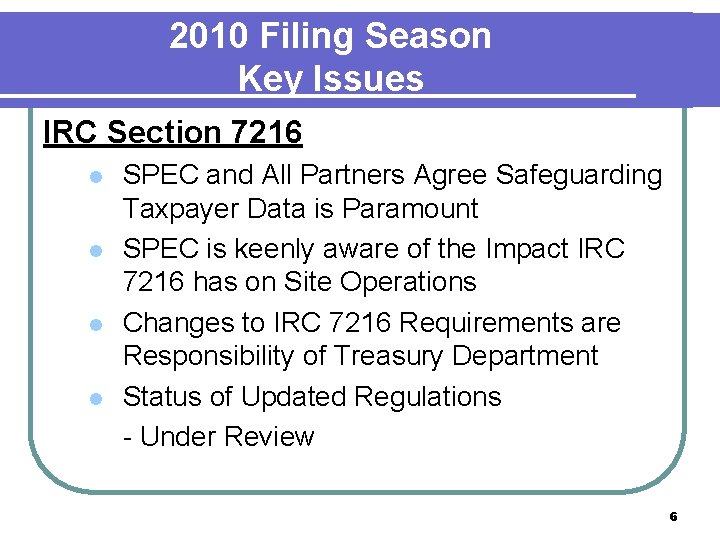 2010 Filing Season Key Issues IRC Section 7216 l l SPEC and All Partners