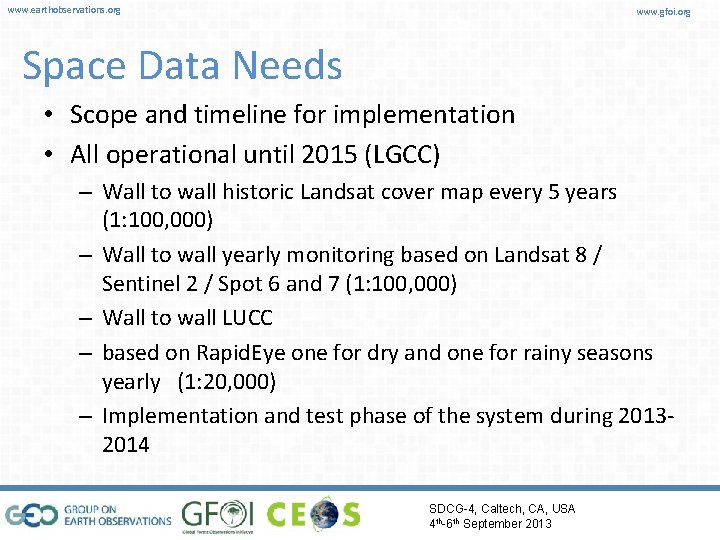 www. earthobservations. org www. gfoi. org Space Data Needs • Scope and timeline for
