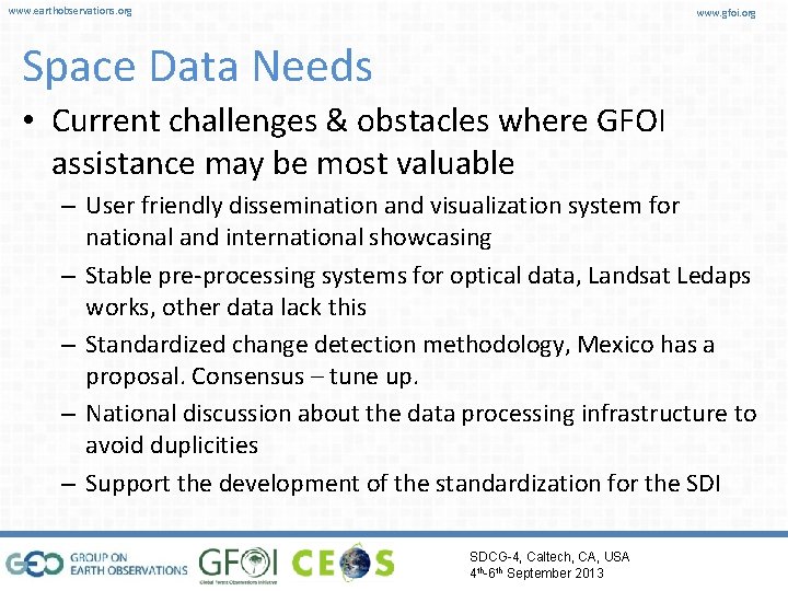 www. earthobservations. org www. gfoi. org Space Data Needs • Current challenges & obstacles