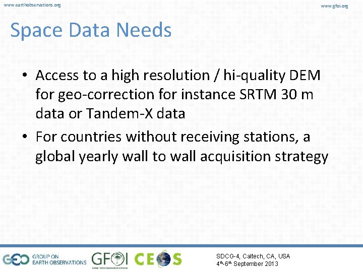 www. earthobservations. org www. gfoi. org Space Data Needs • Access to a high