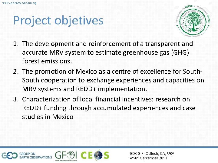 www. earthobservations. org www. gfoi. org Project objetives 1. The development and reinforcement of