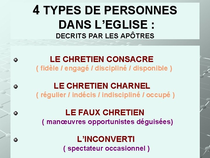 4 TYPES DE PERSONNES DANS L’EGLISE : DECRITS PAR LES APÔTRES LE CHRETIEN CONSACRE