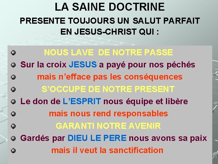 LA SAINE DOCTRINE PRESENTE TOUJOURS UN SALUT PARFAIT EN JESUS-CHRIST QUI : NOUS LAVE