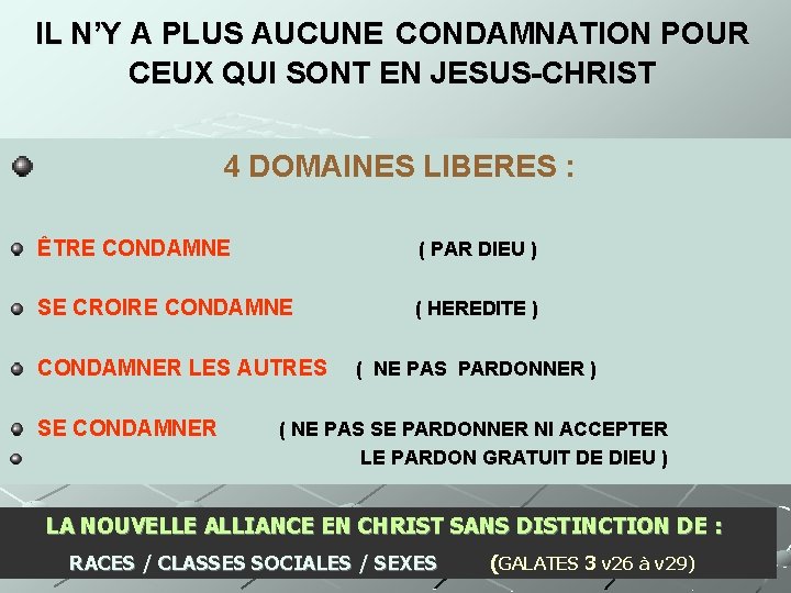 IL N’Y A PLUS AUCUNE CONDAMNATION POUR CEUX QUI SONT EN JESUS-CHRIST 4 DOMAINES