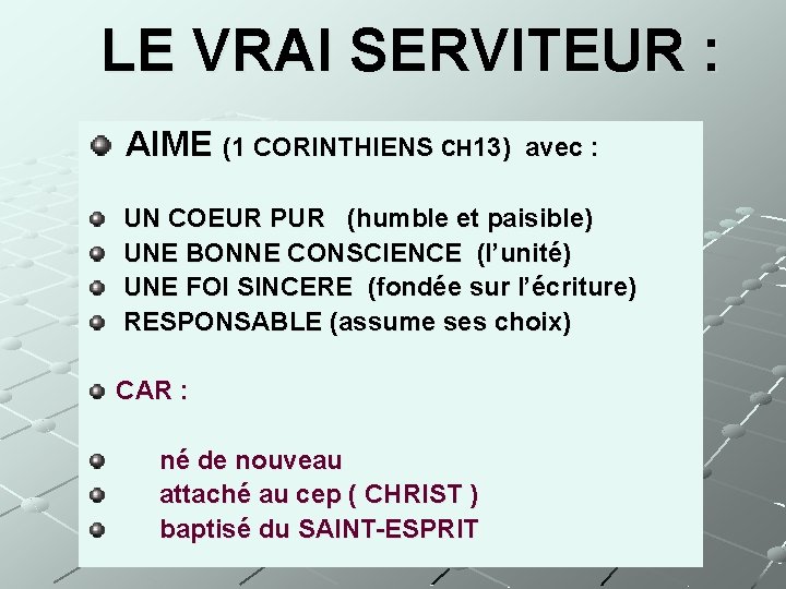 LE VRAI SERVITEUR : AIME (1 CORINTHIENS CH 13) avec : UN COEUR PUR