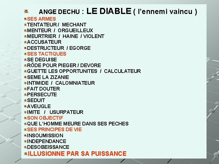 ANGE DECHU : LE DIABLE ( l’ennemi vaincu ) SES ARMES TENTATEUR / MECHANT