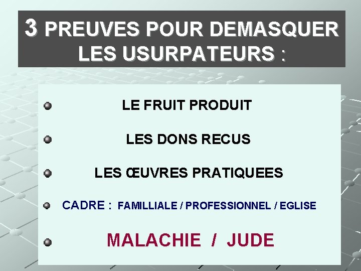 3 PREUVES POUR DEMASQUER LES USURPATEURS : LE FRUIT PRODUIT LES DONS RECUS LES