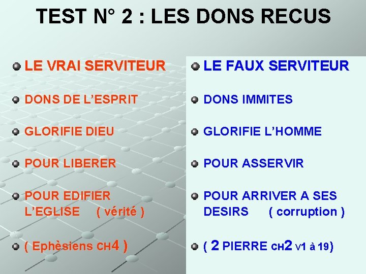 TEST N° 2 : LES DONS RECUS LE VRAI SERVITEUR LE FAUX SERVITEUR DONS