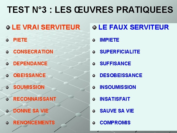 TEST N° 3 : LES ŒUVRES PRATIQUEES LE VRAI SERVITEUR LE FAUX SERVITEUR PIETE