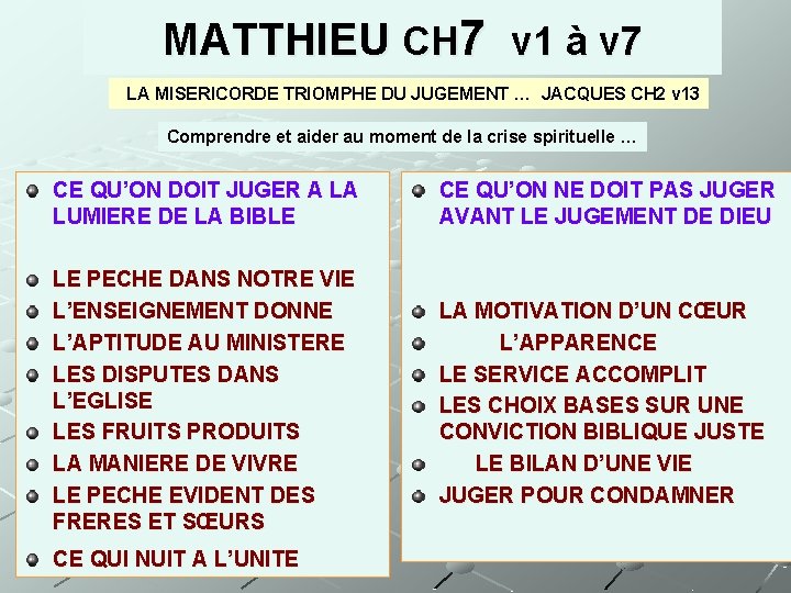 MATTHIEU CH 7 v 1 à v 7 LA MISERICORDE TRIOMPHE DU JUGEMENT …