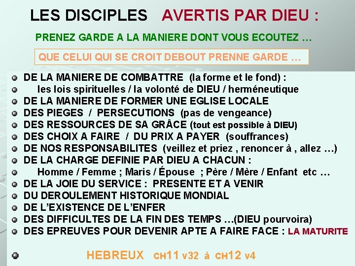 LES DISCIPLES AVERTIS PAR DIEU : PRENEZ GARDE A LA MANIERE DONT VOUS ECOUTEZ
