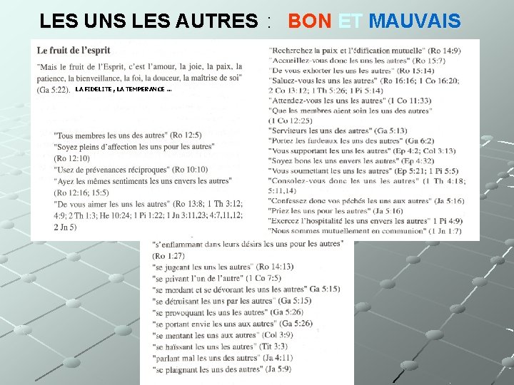 LES UNS LES AUTRES : BON ET MAUVAIS LA FIDELITE , LA TEMPERANCE …