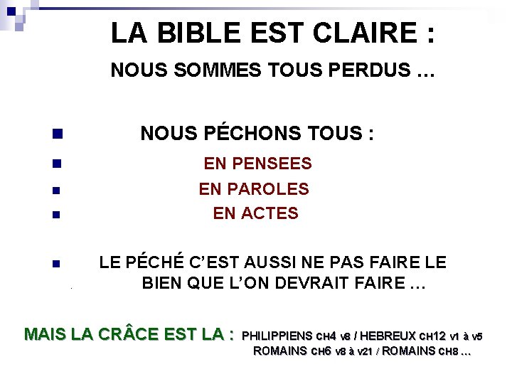 LA BIBLE EST CLAIRE : NOUS SOMMES TOUS PERDUS … n NOUS PÉCHONS TOUS