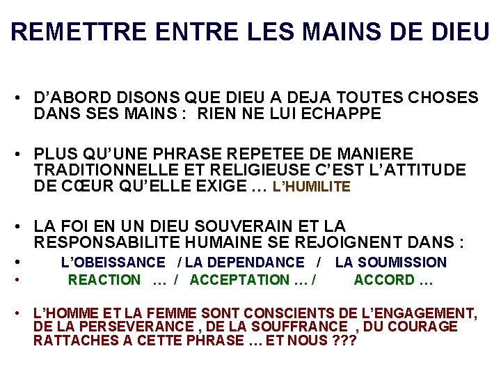 REMETTRE ENTRE LES MAINS DE DIEU • D’ABORD DISONS QUE DIEU A DEJA TOUTES