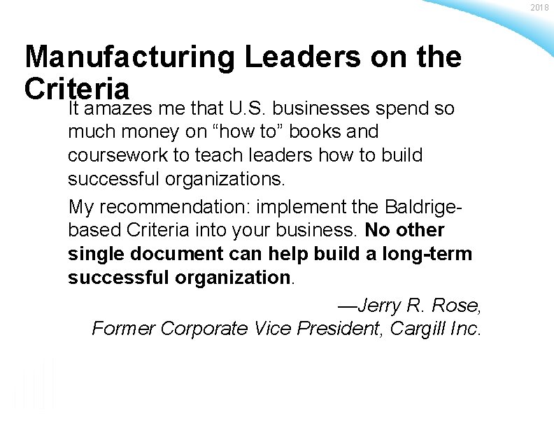 2018 Manufacturing Leaders on the Criteria It amazes me that U. S. businesses spend