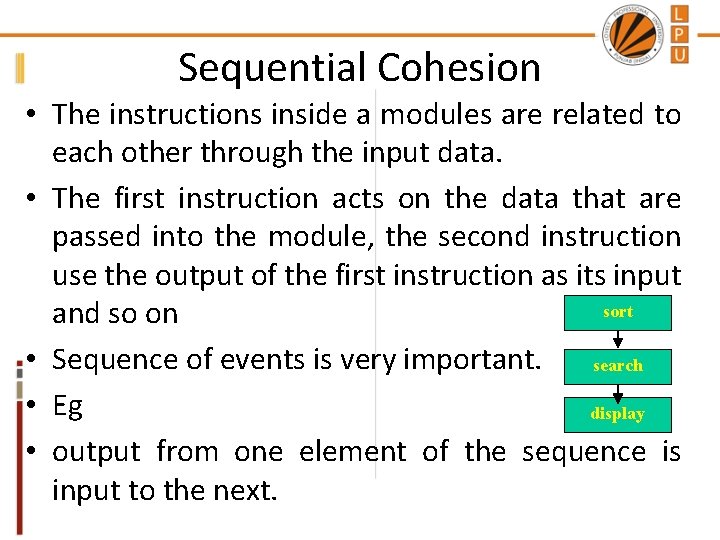 Sequential Cohesion • The instructions inside a modules are related to each other through