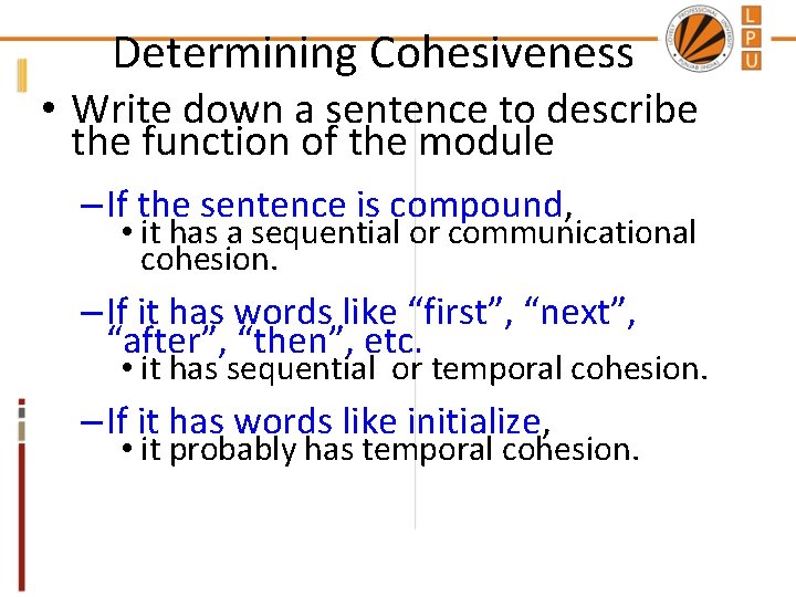 Determining Cohesiveness • Write down a sentence to describe the function of the module