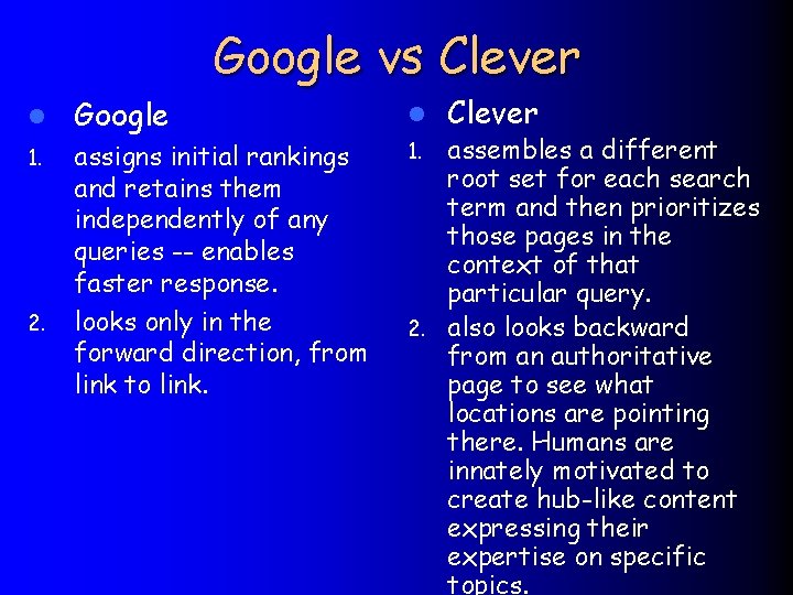 Google vs Clever l 1. 2. Google l assigns initial rankings and retains them