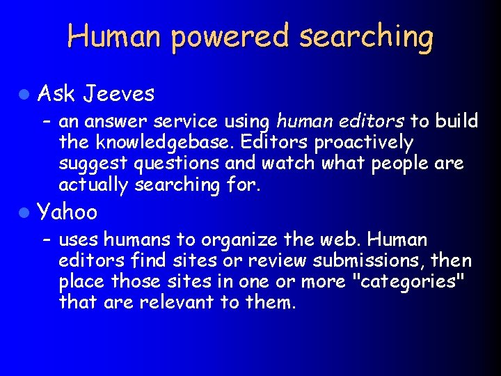 Human powered searching l Ask Jeeves – an answer service using human editors to