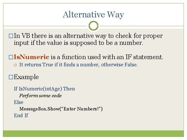 Alternative Way �In VB there is an alternative way to check for proper input