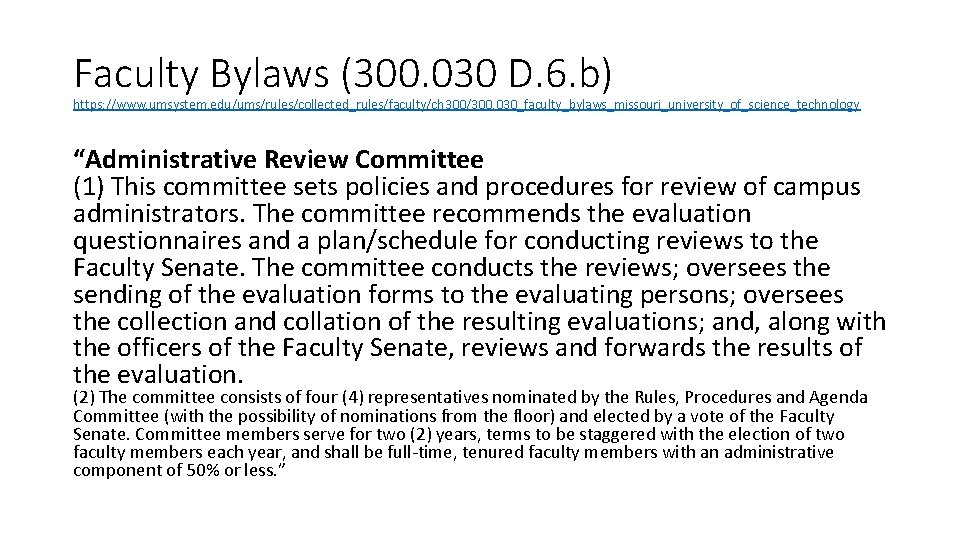 Faculty Bylaws (300. 030 D. 6. b) https: //www. umsystem. edu/ums/rules/collected_rules/faculty/ch 300/300. 030_faculty_bylaws_missouri_university_of_science_technology “Administrative