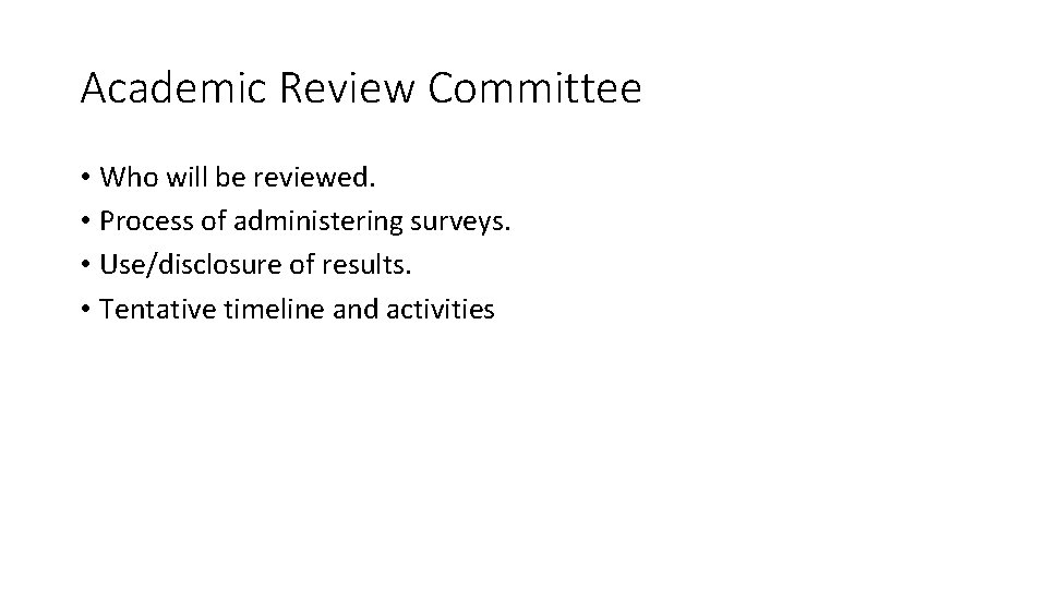 Academic Review Committee • Who will be reviewed. • Process of administering surveys. •