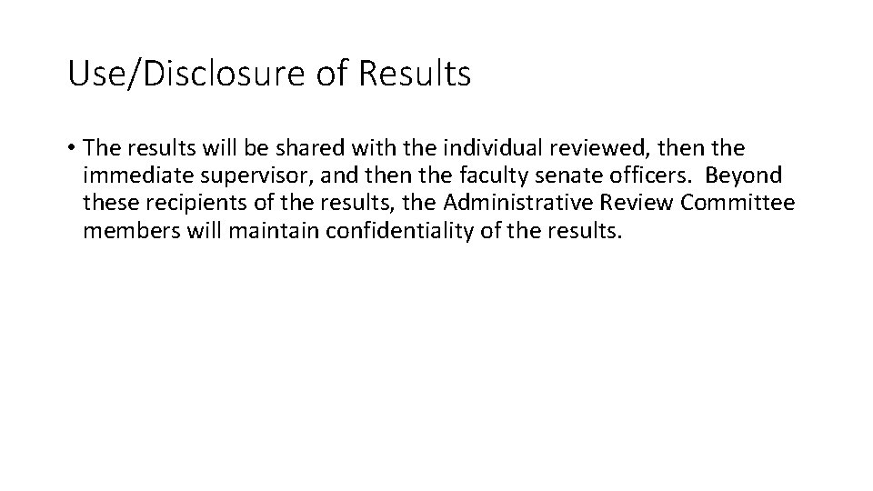 Use/Disclosure of Results • The results will be shared with the individual reviewed, then