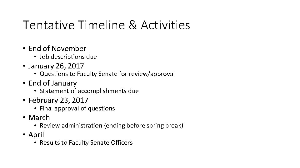 Tentative Timeline & Activities • End of November • Job descriptions due • January