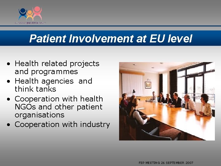 Patient Involvement at EU level • Health related projects and programmes • Health agencies