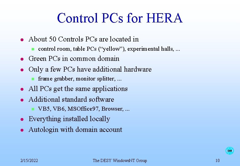 Control PCs for HERA l About 50 Controls PCs are located in n l Control PCs for HERA l About 50 Controls PCs are located in n l