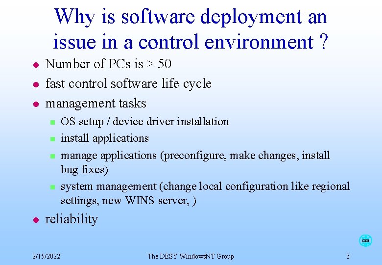 Why is software deployment an issue in a control environment ? l l l Why is software deployment an issue in a control environment ? l l l