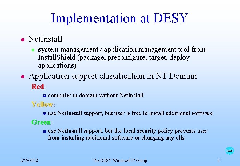 Implementation at DESY l Net. Install n l system management / application management tool Implementation at DESY l Net. Install n l system management / application management tool